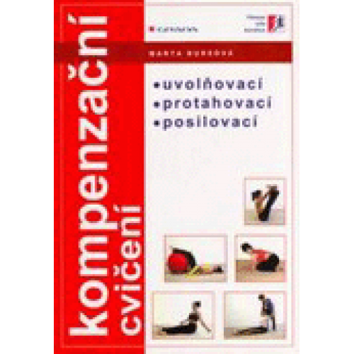Kompenzační cvičení - Uvolňovací, protahovací, posilovací